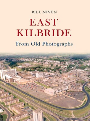 cover image of East Kilbride From Old Photographs